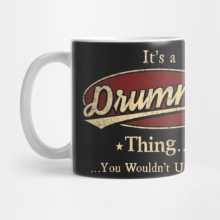 It's A Drummer Thing You Wouldn't Understand Mug